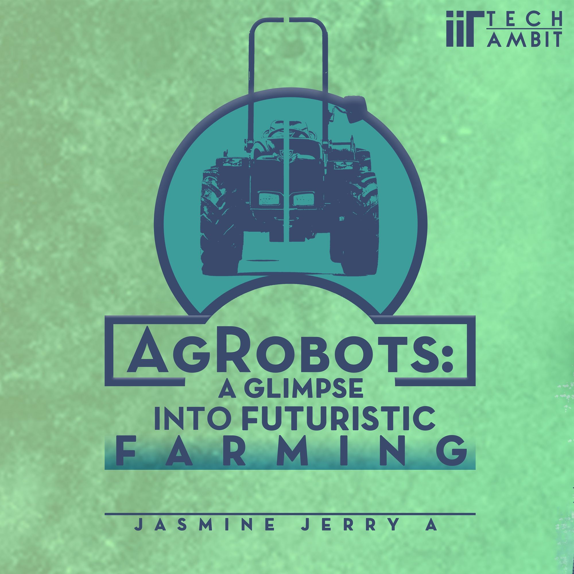 AgRobots: A glimpse into Futuristic Farming