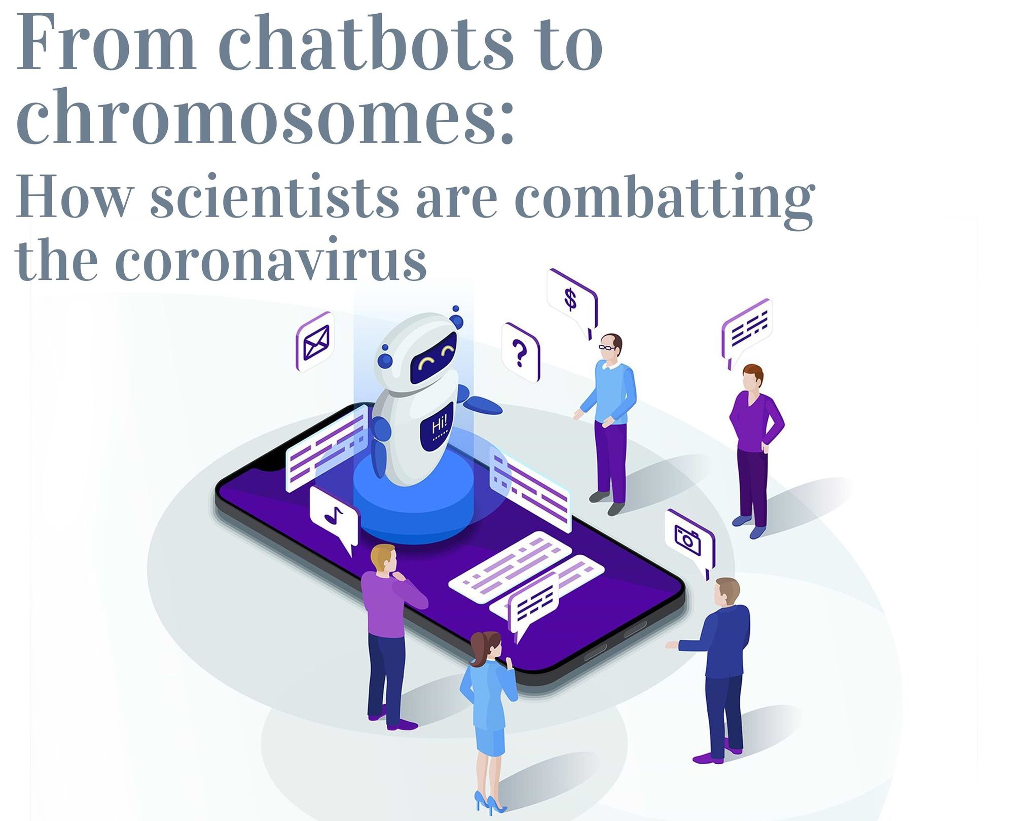 From Chatbots to Chromosomes: How scientists are battling the Coronavirus