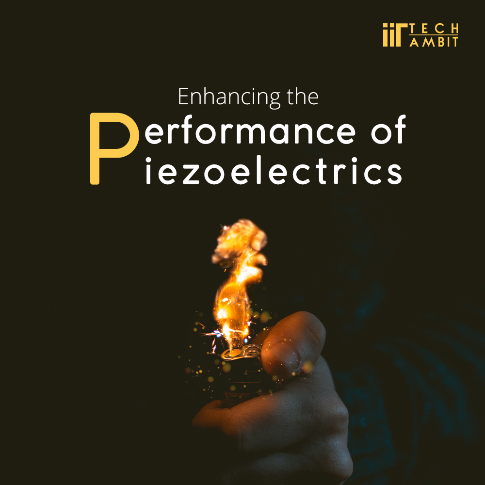 Enhancing the performance of Piezoelectrics