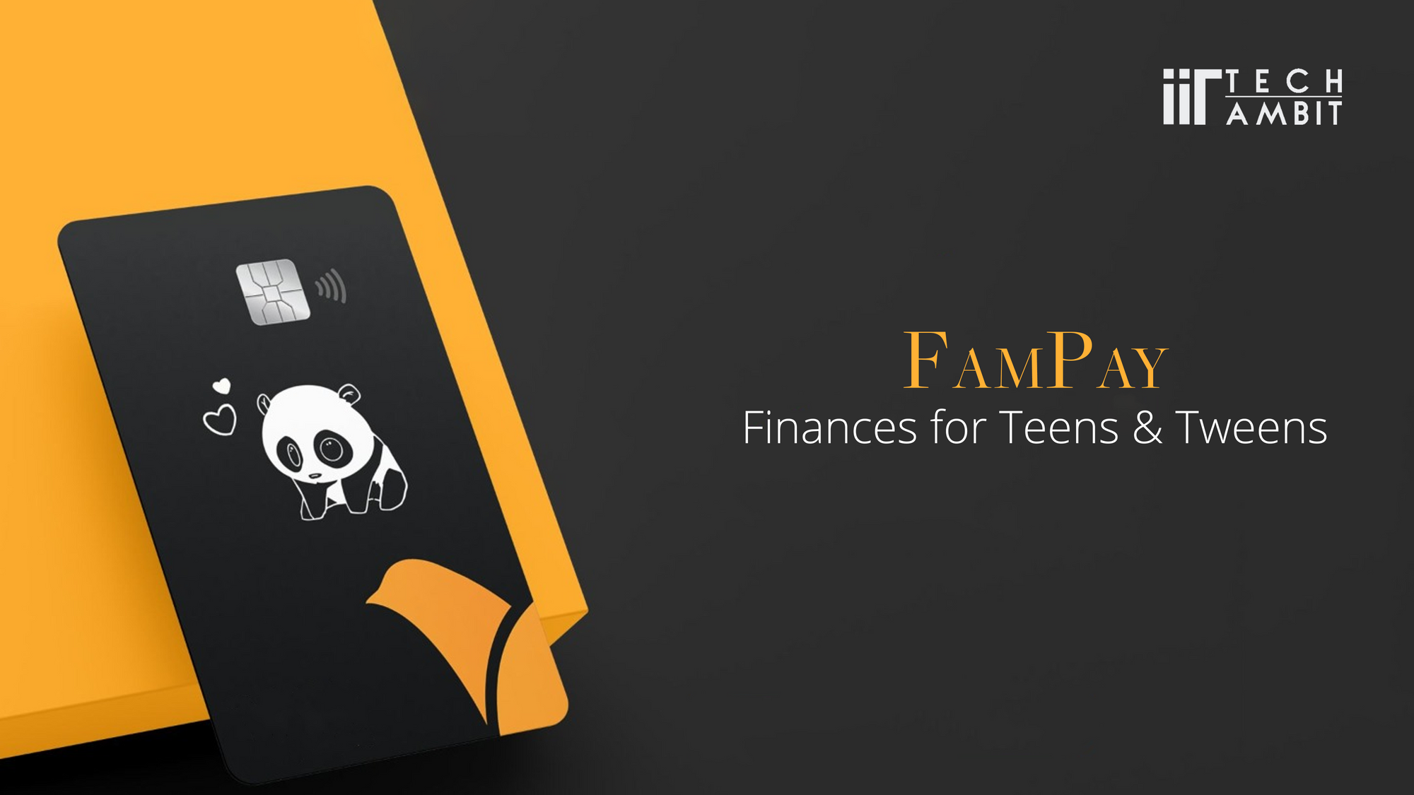 FamPay: FinTech introduces Finance for Tweens & Teens