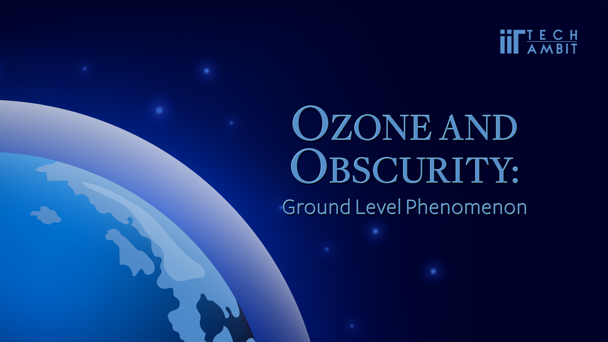 Ozone and Obscurity: Ground Level Phenomenon