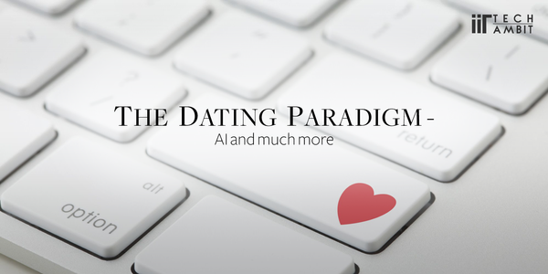 The Dating Paradigm - AI and much more