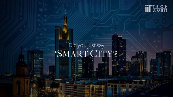 Did you just say ‘Smart City’?