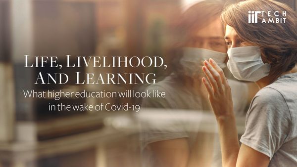 Life, livelihood, and learning: What higher education will look like in the wake of Covid-19