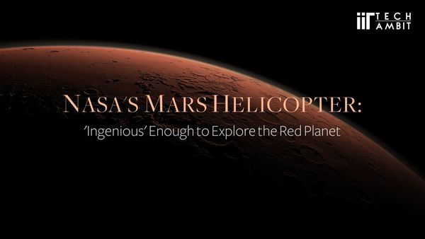 NASA'S Mars Helicopter: "Ingenious" enough to explore the Red Planet