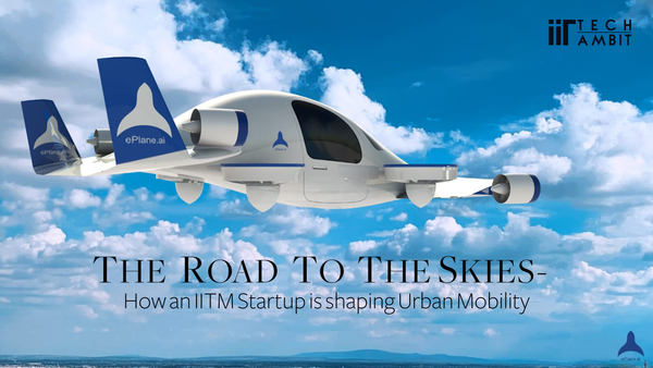 The Road to the Skies- How an IITM Startup is shaping Urban Mobility