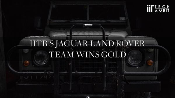 IITB's Jaguar Land Rover team wins gold