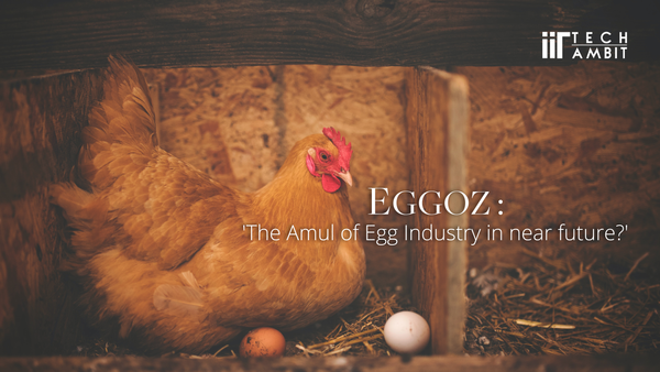 EGGOZ: 'The Amul of Egg Industry in near future?'