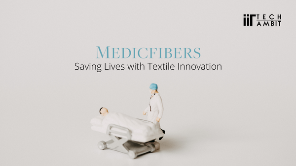 Medicfibers – Saving Lives with Textile Innovation