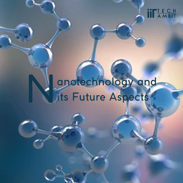 Nanotechnology and its Future Aspects