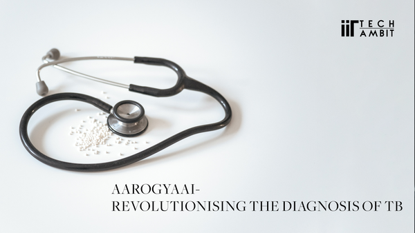 AarogyaAI-Revolutionising the Diagnosis of TB