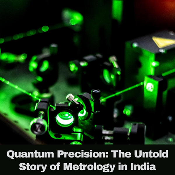 Quantum Precision: The Untold Story of Metrology in India
